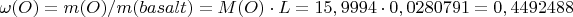 $\omega(O)=m(O)/m(basalt)=M(O)\cdot L=15,9994\cdot0,0280791=0,4492488$