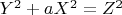 $Y^2+aX^2=Z^2$
