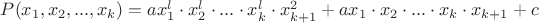 $P(x_1,x_2,...,x_k)=ax^l_1 \cdot x^l_2  \cdot ...\cdot x^l_k \cdot x^2_{k+1}+ax_1 \cdot x_2 \cdot...\cdot x_k \cdot x_{k+1}+c$