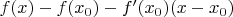 $f(x)-f(x_0)-f'(x_0)(x-x_0)$