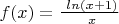 $f(x) = \frac {\ ln(x+1)} {\ x}$