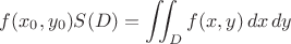 $f(x_0, y_0) S(D) = \displaystyle\iint_D f(x, y) \, dx \, dy$