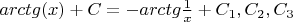 $arctg(x)+C=-arctg{\frac 1x }+C_1,C_2,C_3$
