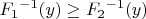 ${F_1}^{-1}(y) \geq {F_2}^{-1}(y)$