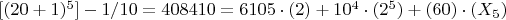 ${[(20+1)^5]-1}/10=408410=6105\cdot(2)+10^4\cdot(2^5)+ (60) \cdot (X_5)$