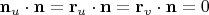 $\mathbf n_u\cdot\mathbf n=\mathbf r_u\cdot\mathbf n=\mathbf r_v\cdot\mathbf n=0$