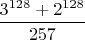 $\dfrac{3^{128}+2^{128}}{257}$