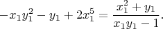 $$
 -x_1y_1^2-y_1+2x_1^5=\frac{x_1^2+y_1}{x_1y_1-1}.
$$