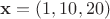 $\mathbf x = (1, 10, 20)$