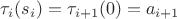 $\tau_i(s_i)=\tau_{i+1}(0)=a_{i+1}$