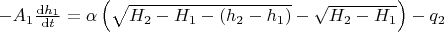 $-A_{1} \frac{\mathrm{d} h_{1}}{\mathrm{d} t}=\alpha\left(\sqrt{H_{2}-H_{1}-(h_{2}-h_{1})}-\sqrt{H_{2}-H_{1}}\right)-q_{2}$