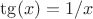 $\tg(x) = 1/x$