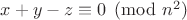 $x+y-z\equiv0\pmod {n^2}$