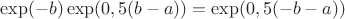 $\exp(-b)\exp(0,5(b-a))=\exp(0,5(-b-a))$