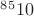 ${}^{85}10$