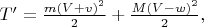 $T'=\frac{m(V+v)^2}{2} + \frac{M(V-w)^2}{2},$