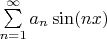 $\sum\limits_{n=1}^\infty a_n\sin(nx)$