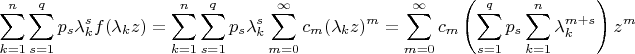 $$\sum_{k=1}^n\sum_{s=1}^qp_s\lambda_k^sf(\lambda_kz)=\sum_{k=1}^n\sum_{s=1}^qp_s\lambda_k^s\sum\limits_{m=0}^{\infty}c_m(\lambda_kz)^m=\sum\limits_{m=0}^{\infty}c_m\left(\sum_{s=1}^qp_s\sum_{k=1}^n\lambda_k^{m+s}\right)z^m$$