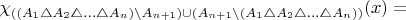 $\chi_{((A_{1}\triangle A_{2}\triangle\ldots\triangle A_{n})\backslash A_{n+1})\cup(A_{n+1}\backslash(A_{1}\triangle A_{2}\triangle\ldots\triangle A_{n}))}(x)=$