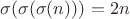 $$\sigma (\sigma (\sigma (n)))=2n$$