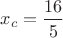 $x_c=\dfrac{16}{5}$
