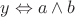 $y\Leftrightarrow a \wedge b$