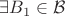 $\exists B_1\in \mathcal{B}$ $\exists B_1\in \mathcal{B}$