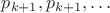 $p_{k+1}, p_{k+1}, \dots$