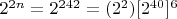 $2 ^ {2n} = 2 ^ {242} = (2 ^ 2)[2 ^ {40}] ^ 6$