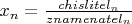 $x_n=\frac{chislitel_n}{znamenatel_n}$