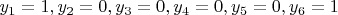 $y_1=1, y_2=0, y_3=0, y_4=0, y_5=0, y_6=1$