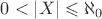 $0 < \left\lvert X\right\rvert \leqslant \aleph _0$