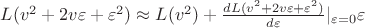 $ L(v^2 + 2v\varepsilon+ \varepsilon^2) \approx L(v^2) + \frac{d L(v^2 + 2v\varepsilon+ \varepsilon^2)}{d \varepsilon}|_{\varepsilon=0}  \varepsilon$