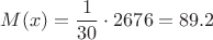$$M(x)=\dfrac{1}{30}\cdot 2676=89.2$$ $$M(x)=\dfrac{1}{30}\cdot 2676=89.2$$