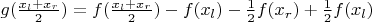 $g(\frac{x_l+x_r}{2})=f(\frac{x_l+x_r}{2}) - f(x_l) - \frac{1}{2}f(x_r) + \frac{1}{2}f(x_l)$