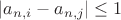 $|a_{n,i}-a_{n,j}|\le1$