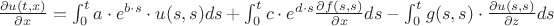 $\frac {\partial u(t,x)}{\partial x}=\int_{0}^{t}{a \cdot e^{b \cdot s} \cdot {u(s,s)}ds}
+\int_{0}^{t}{c \cdot e^{d \cdot s} \frac {\partial f(s,s)}{\partial x}ds}-\int_{0}^{t}{g(s,s) \cdot \frac{\partial u(s,s)}{\partial z} ds}$