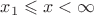 $x_{1} \leqslant x< \infty $ $x_{1} \leqslant x< \infty $