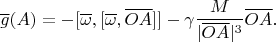 $$\overline g(A)=-[\overline \omega,[\overline \omega,\overline {OA} ]]-\gamma\frac{M}{|\overline{OA}|^3}\overline {OA}.$$