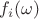 $f_i(\omega)$