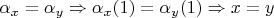 $$
\alpha_x = \alpha_y \Rightarrow \alpha_x(1) = \alpha_y(1) \Rightarrow x=y
$$