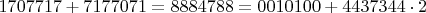 $1707717+7177071=8884788=0010100+4437344\cdot2$