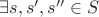 $\exists s,s',s'' \in S$