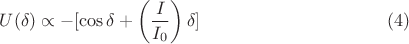 $$
U (\delta) \propto -[\cos \delta + \left (\frac{I}{I_0} \right ) \delta] \eqno{(4)}
$$