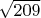 $\sqrt{209}$