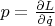$p=\frac{\partial L}{\partial \dot{q}}$