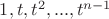 $1, t, t^2,...,t^{n-1}$