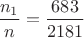 $\dfrac{n_1}{n}=\dfrac{683}{2181}$