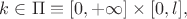 $k\in\Pi\equiv[0,+\infty]\times[0,l],$