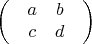 $$\begin{pmatrix}
 & a & b & \\
 & c & d & \\
\end{pmatrix}$$
